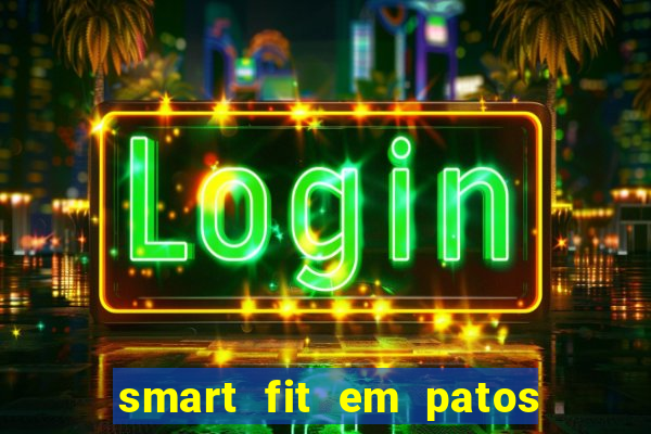 smart fit em patos de minas