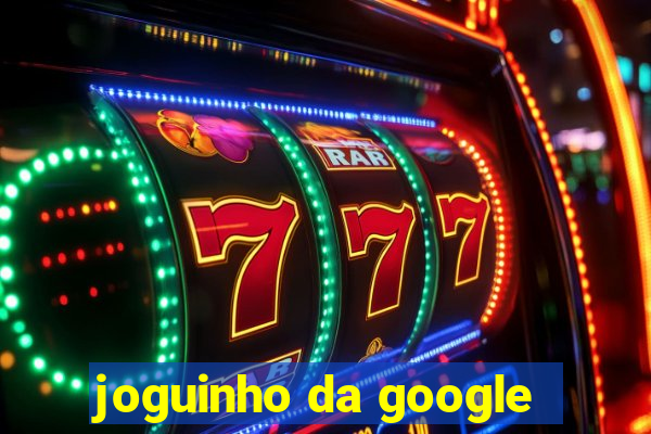 joguinho da google