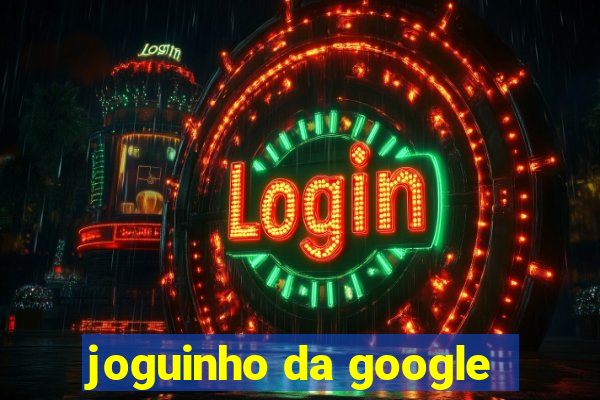 joguinho da google