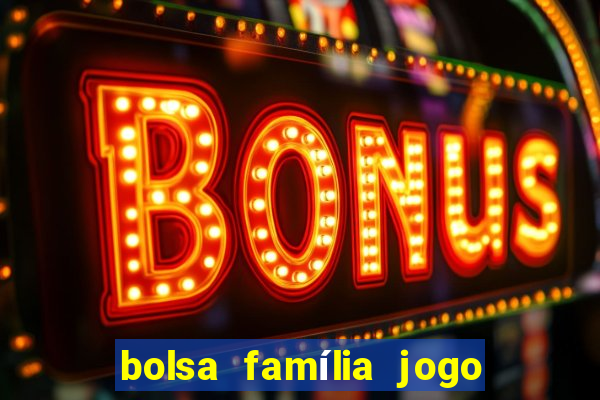 bolsa família jogo do tigrinho