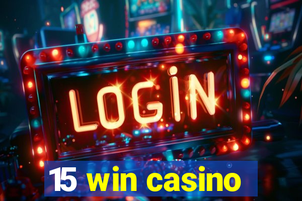 15 win casino