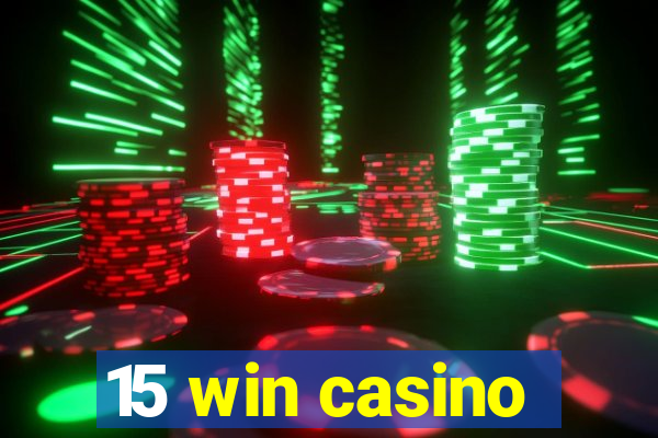 15 win casino