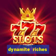 dynamite riches slot demo