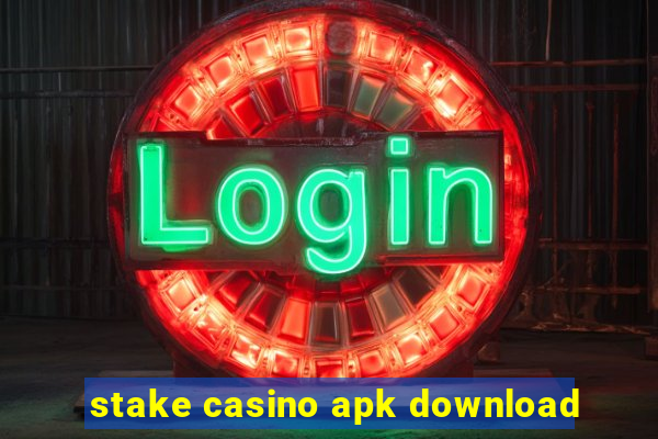 stake casino apk download