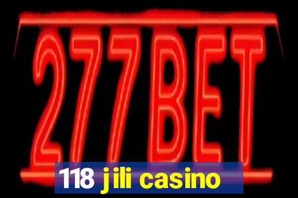 118 jili casino