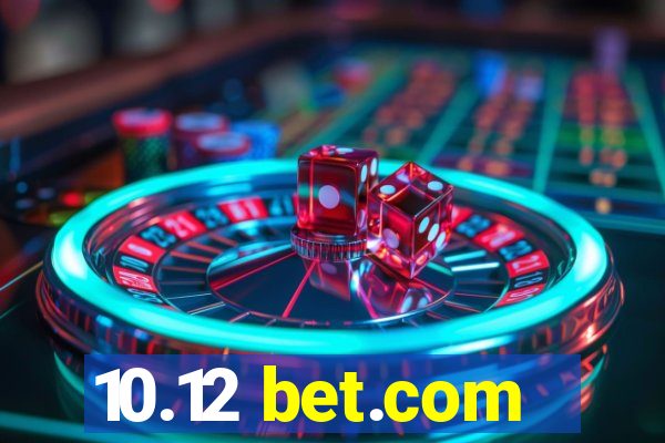 10.12 bet.com