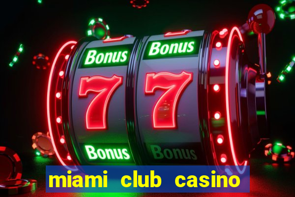 miami club casino $15 no deposit