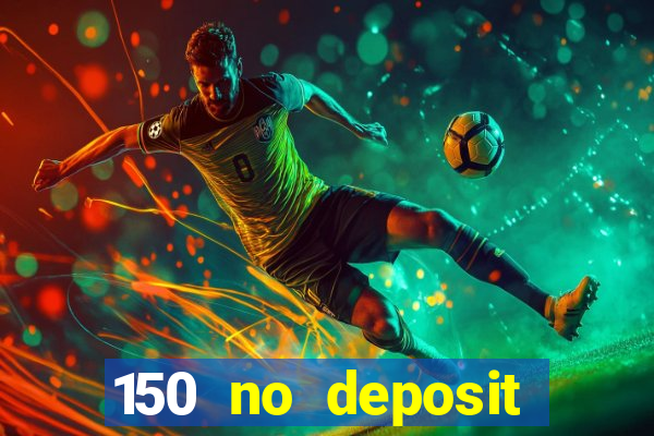 150 no deposit bonus rich casino