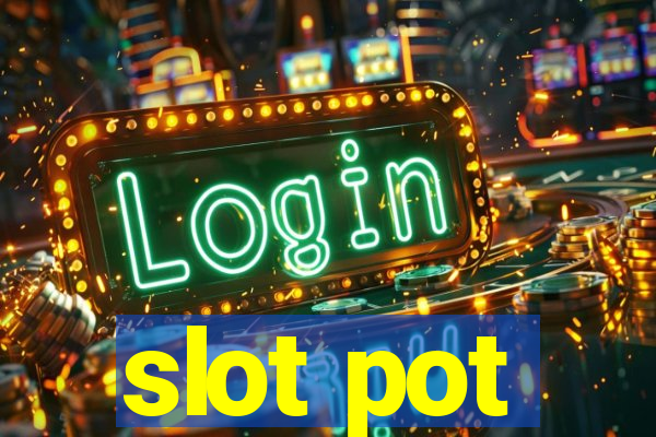 slot pot