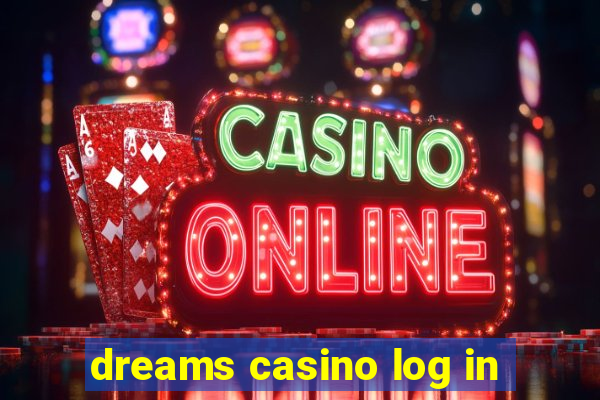 dreams casino log in