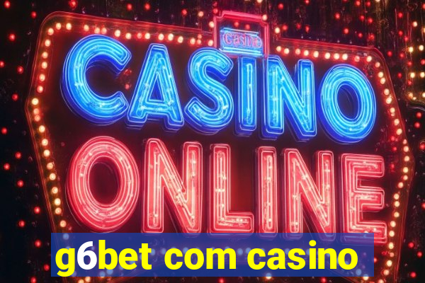 g6bet com casino