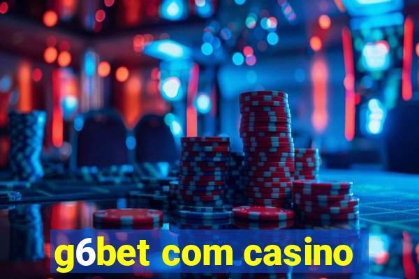 g6bet com casino