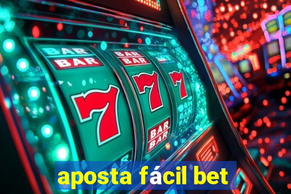 aposta fácil bet