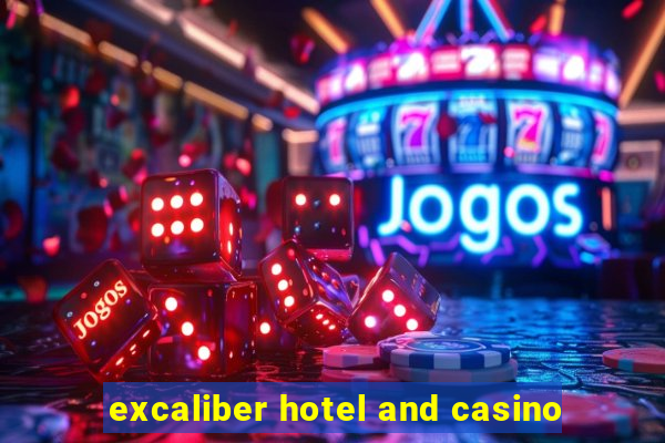 excaliber hotel and casino