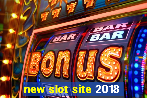 new slot site 2018