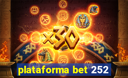 plataforma bet 252