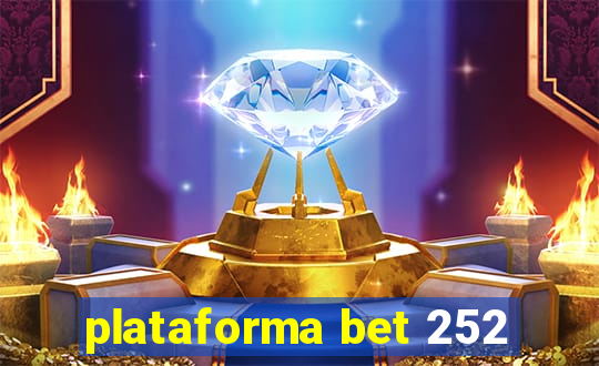 plataforma bet 252