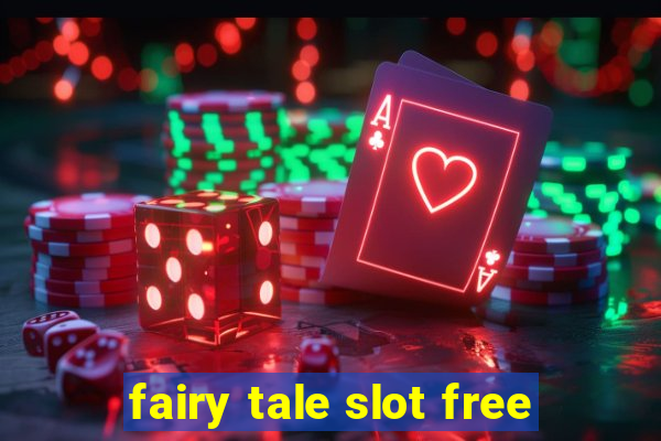 fairy tale slot free