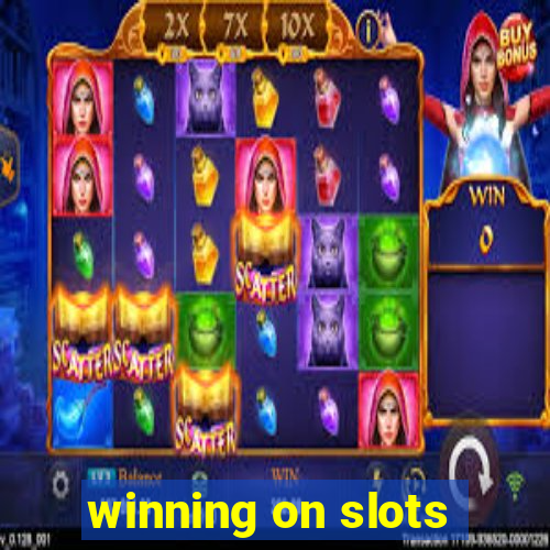 winning on slots