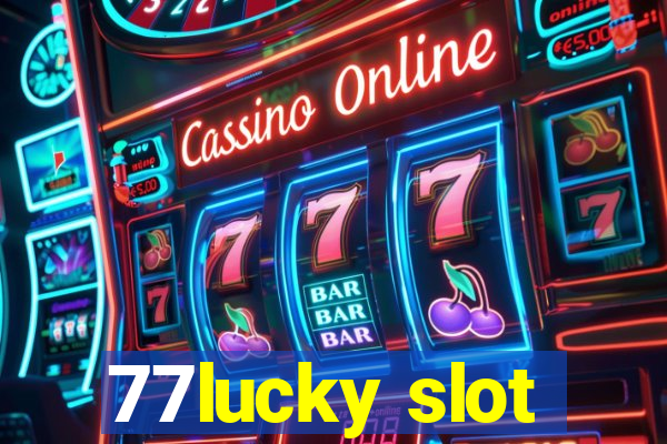 77lucky slot