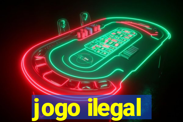 jogo ilegal