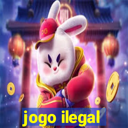 jogo ilegal