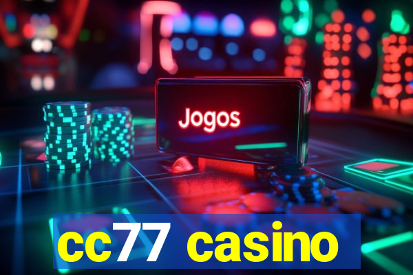 cc77 casino