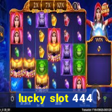 lucky slot 444