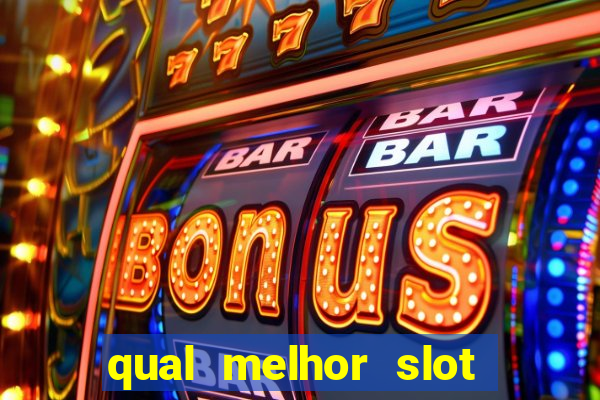 qual melhor slot para ganhar dinheiro