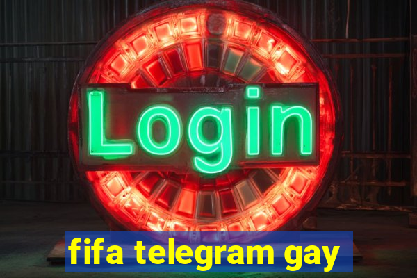 fifa telegram gay