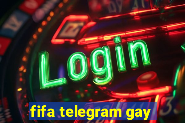 fifa telegram gay