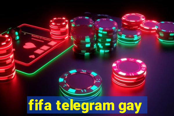 fifa telegram gay