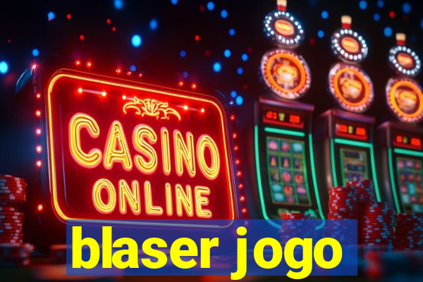 blaser jogo