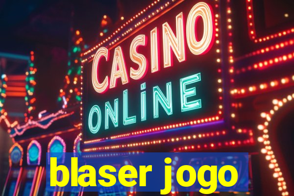 blaser jogo