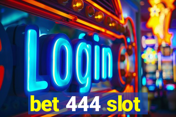 bet 444 slot