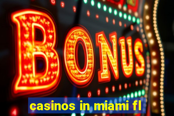 casinos in miami fl