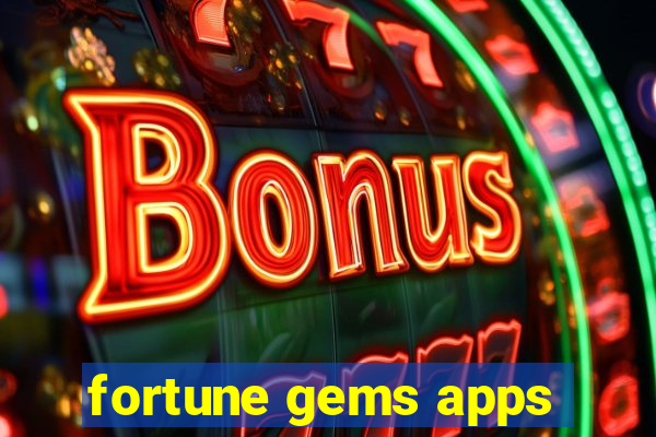 fortune gems apps