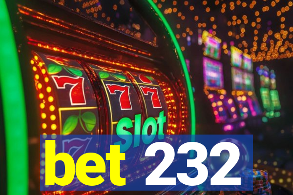 bet 232