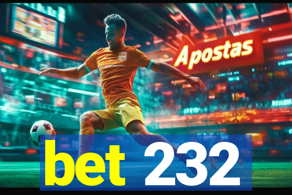 bet 232