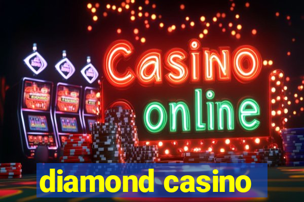 diamond casino