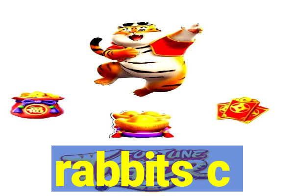 rabbits c