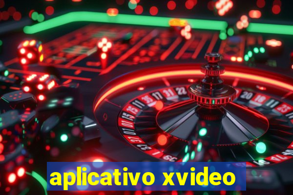 aplicativo xvideo