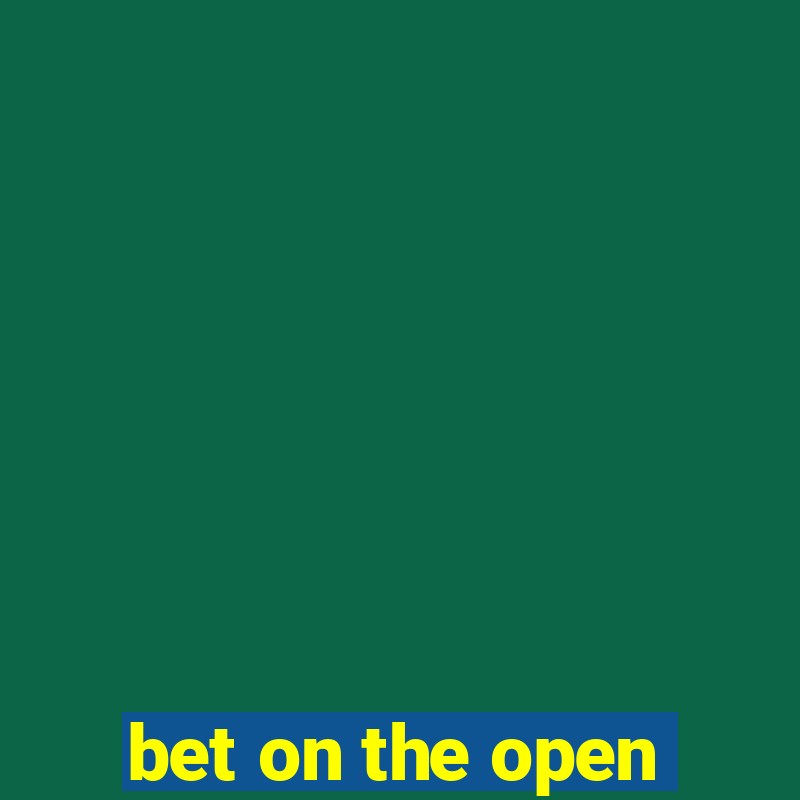 bet on the open