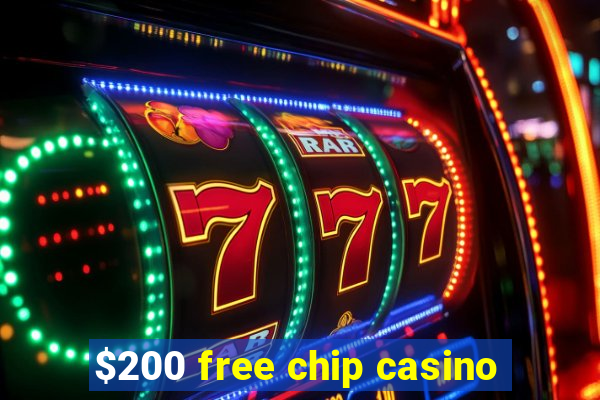 $200 free chip casino