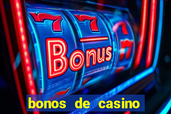 bonos de casino sin deposito