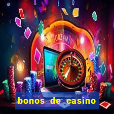 bonos de casino sin deposito