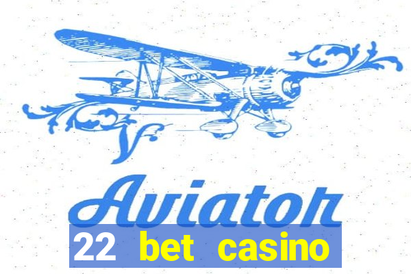 22 bet casino sister sites