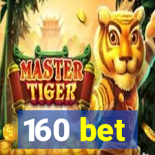 160 bet