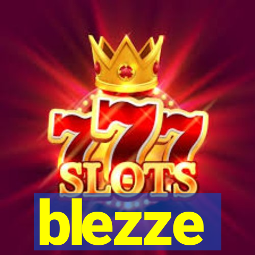 blezze