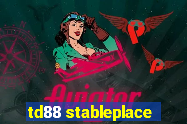 td88 stableplace